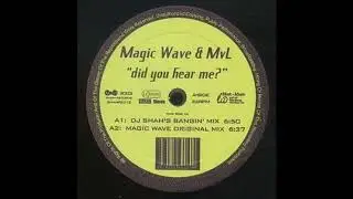 Magic Wave & MvL - Did You Hear Me? (DJ Shah's Bangin' Mix) 2003