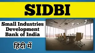 SIDBI | Small industries development Bank of India