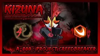 Vanguard Kizuna, Boundary of Life and Death - (ROBLOX) A-888 : Project Creedbreaker