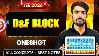 D and F Block One Shot for JEE & NEET | Full Theory + PYQs + Best Notes