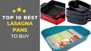 Top 10 Best Lasagna Pans to Buy in 2021 👍