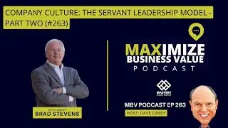 Company Culture: The Servant Leadership Model - Part Two (#263)