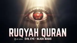 Ruqyah Quran for Study | Calm Focus & Mental Protection | Quran for Studying | Ruqyah Quran Sleep