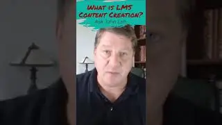 What is LMS Content Creation? Ask John Leh! Learn more at TalentedLearning.com #shorts