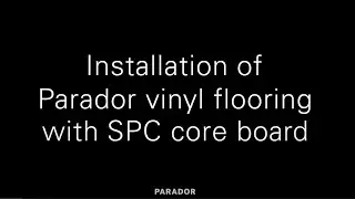 Installation Parador Vinyl flooring with SPC core board