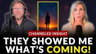 Channeled Insights on What&rsquo;s Coming &mdash; And Why Your Awakening Is Accelerating