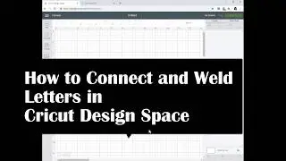 How to Connect Letters and Weld in Cricut Design Space