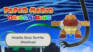 Middle Boss Battle (Mashup) - Paper Mario: The Origami King