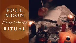 Full Moon Forgiveness & Release Ritual | Create Space For Manifestations | 2021