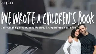 We Wrote A Children's Book | Self-Publishing a Book, Basement Reno Update Part 2.5 [EP11]