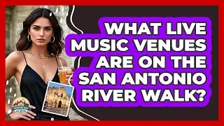 What Live Music Venues Are On The San Antonio River Walk? - Everything About San Antonio