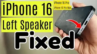 iPhone 16 (Pro, Max) Left Speaker Not Working, No Sound! Fixed - 15 (Pro, Pro Max)