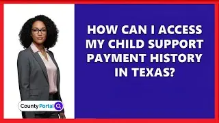 How Can I Access My Child Support Payment History in Texas?