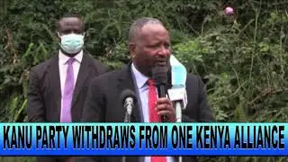 KANU WITHDRAW FROM ONE KENYA ALLIANCE