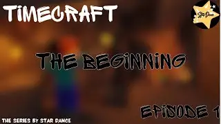 TimeCraft Episode 1: Beginning