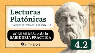 &laquo;C&aacute;rmides&raquo; || Lecturas Plat&oacute;nicas (4.2)