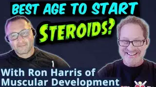 Best Age to Start Steroids? Ron Harris of Muscular Development Interview