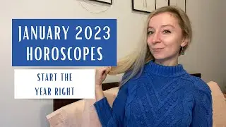 JANUARY 2023 Horoscopes