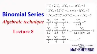 Binomial series: Lecture 8: Algebraic technique simplifying summation