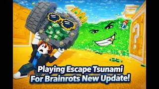 playing Escape Tsunami For Brainrots! new update