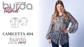 Cucire con Burda: Camicetta 404 - Burda Curvy AI 2021