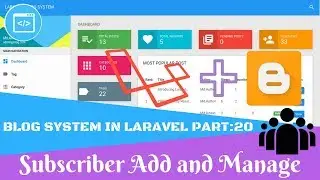 Blog System in Laravel Part:20 Subscriber Add and Manage