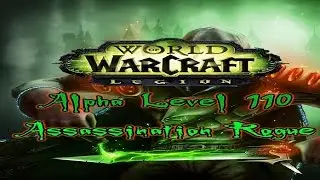 Legion Alpha Level 110 Assassination Rogue