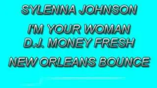 SYLENNA JOHNSON-I'M YOUR WOMAN-NEW ORLEANS BOUNCE