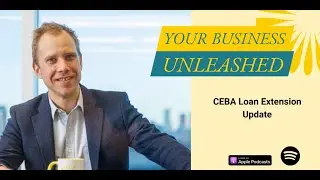 Your Business Unleashed - CEBA Loan extension Update