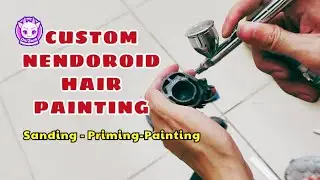 [ASMR] Step by Step - Custom Nendoroid Hair Painting &ndash; Sanding, Priming, Painting - Jane Doe