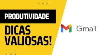 5 dicas de produtividade para o Gmail