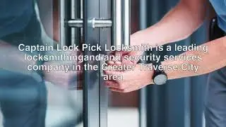 Locksmith Traverse City | Captain Lock Pick Locksmith - Contact Us Today! (231) 715-5625
