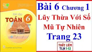 S&aacute;ch B&agrave;i Tập To&aacute;n 6 B&agrave;i 6 Tiết 2 | Lũy Thừa Với Số Mũ Tự Nhi&ecirc;n | Trang 23 | Kết Nối Tri Thức