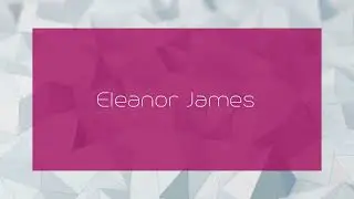 Eleanor James - appearance