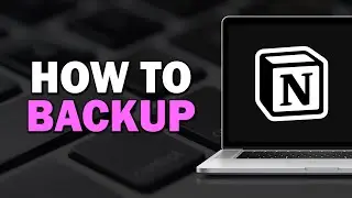 How To Backup In Notion (Easiest Way)​​​​​​​