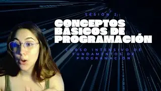 Curso INTENSIVO de FUNDAMENTOS de PROGRAMACI&Oacute;N - Conceptos B&aacute;sicos II