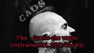 Fiks - Quello che voglio (Instrumental, 30% Vocals)