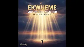 EKWEUME (Le Dieu Vivant) | 1 Heure d’Adoration Instrumentale