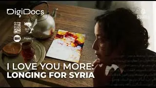 I Love You More: The Search for a Father in Syria&rsquo;s Lost Memories | DigiDocs