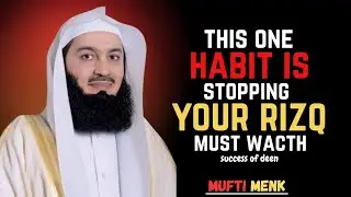 Every Muslim Must Hear This &ndash; The Hidden Habit That&rsquo;s Blocking Your Rizq||Mufti Menk