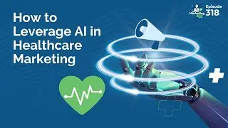 How to Leverage AI in Healthcare Marketing
