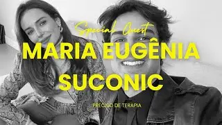 Maria Eugênia Suconic - Preciso de Terapia #07