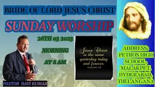 SUNDAY WORSHIP | END TIME MESSAGE | PASTOR RAVI KUMAR