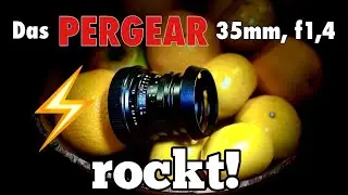 Pergear 35mm, 1,4 I Der Preiskracher I Dieses Objektiv rockt!