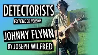 Detectorists Theme Song (Extended Version) - Johnny Flynn Live Acoustic Guitar Cover Joseph Wilfred