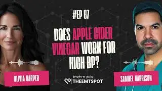 Can Apple Cider Vinegar Really Lower Blood Pressure? | TheEMTSpot's PODCAST (EP. 87)