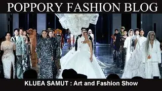 KLUEA SAMUT Art and Fashion Show | VDO BY POPPORRY