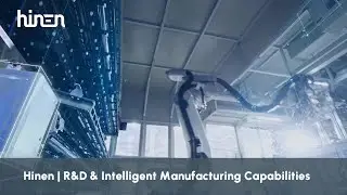 Hinen | R&D & Intelligent Manufacturing Capabilities