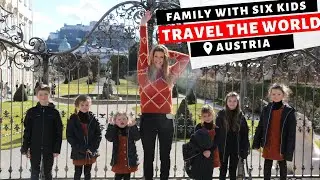 Austria With SIX KIDS!!! | Top 10 Things To Do In Austria With Kids | Visit Austria