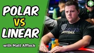 Polar vs Linear 3-Betting Ranges with Matt Affleck